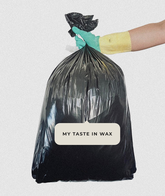 My taste in wax